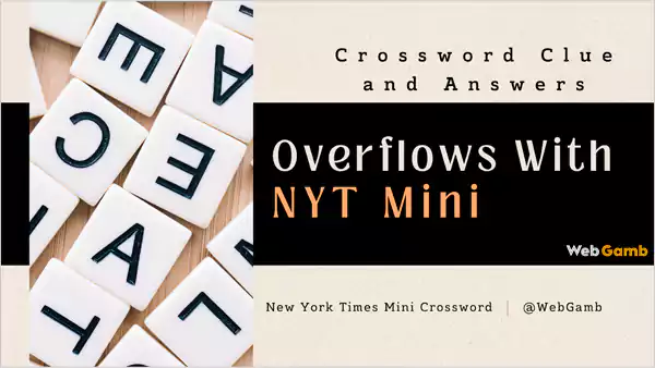 Overflows With NYT Mini