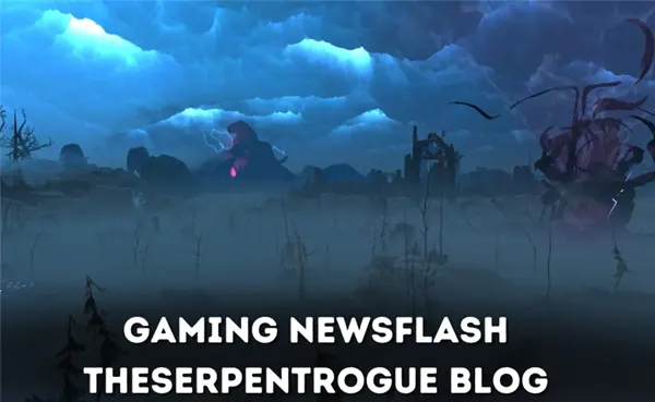 Gaming Newsflash Theserpantrogue Blog